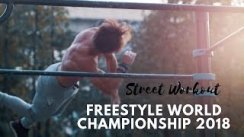 Street Workout Freestyle WORLD CHAMPIONSHIP 2018  SWWC 2018