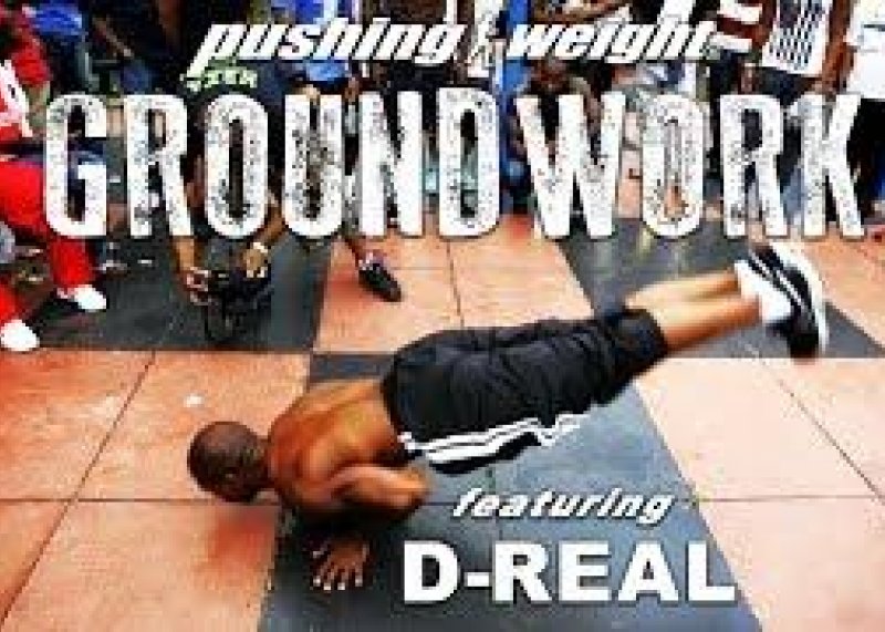 Ground Work - D REAL | Pushing Weight